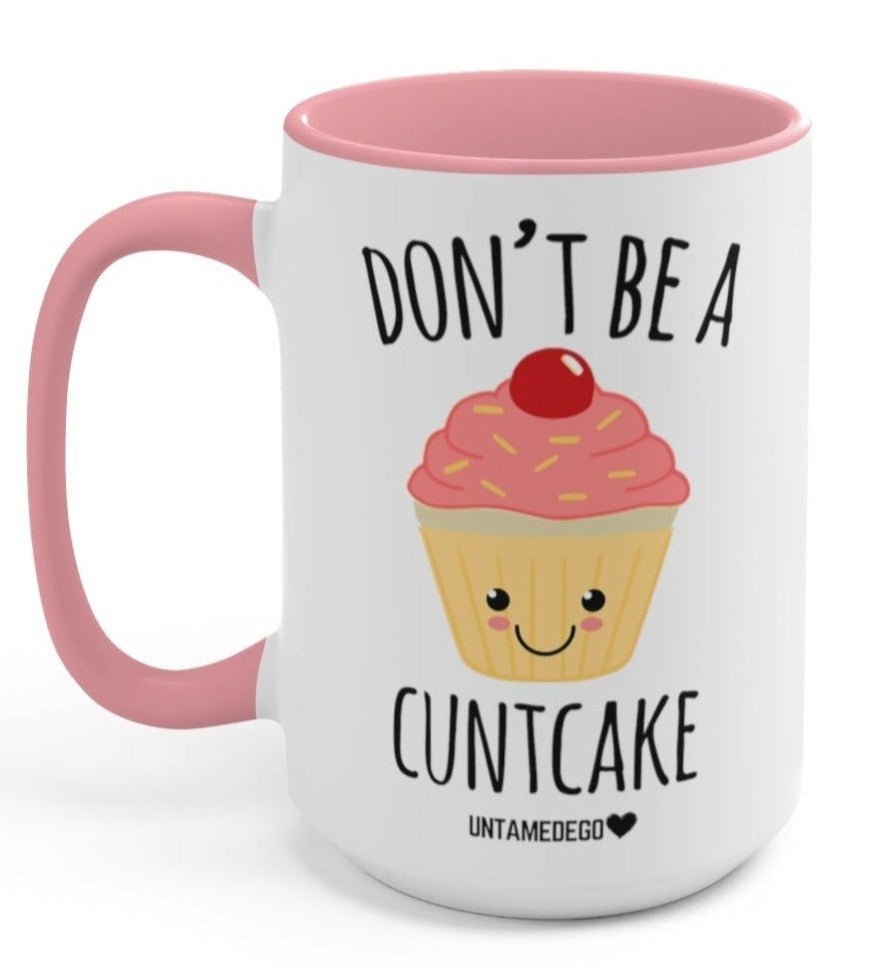 Don't Be A CuntCake Mug