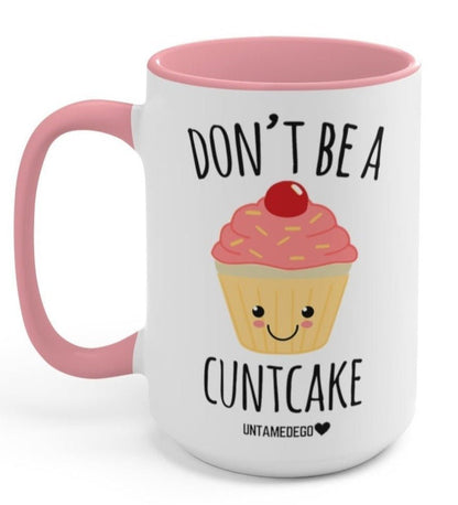 Don't Be A CuntCake Mug