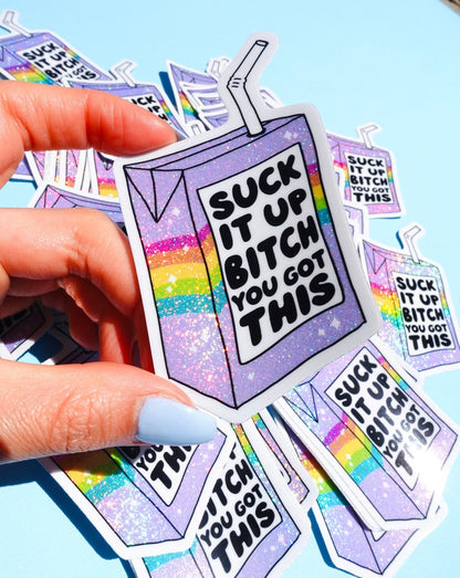 Suck It Up Bitch You Got This Sticker