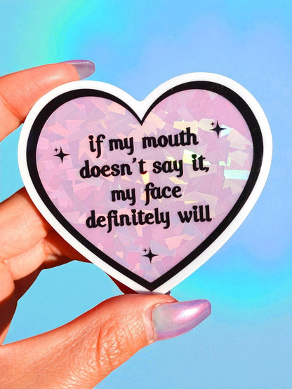 If My Mouth Doesn’t Say It Sticker
