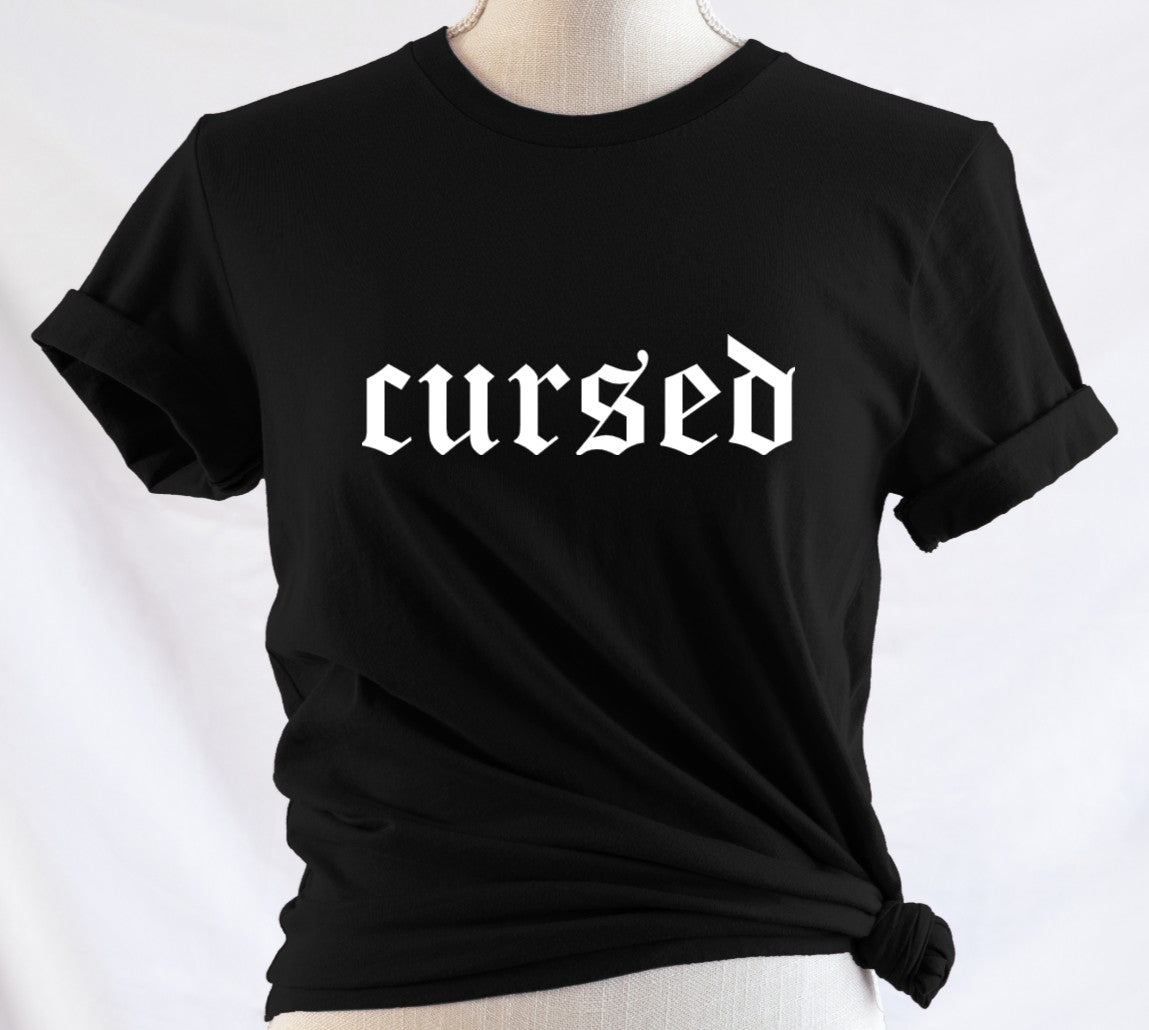 Cursed - Available in T-Shirt, Pullover, Hoodie, Tank or Long Sleeve
